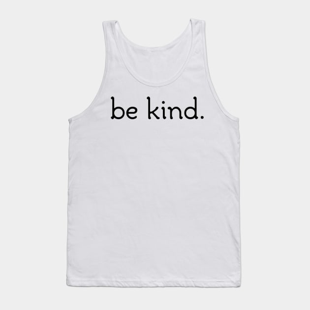 be kind t-shirt Tank Top by AbromsonStore